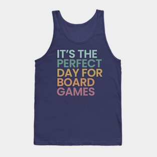 It's The Perfect Day For Board Games Tank Top